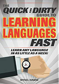 Quick and Dirty Guide to Learning Languages Fast